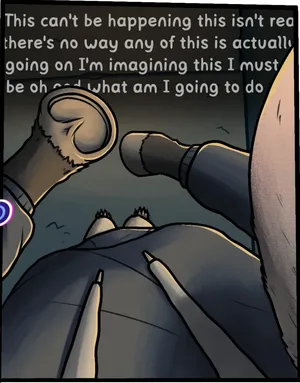 a point of view shot of pebble looking down at herself, examining her new hooves, her snout visible off to the side of the panel. the text says "This can't be happening this isn't real there's no way any of this is actually going on I'm imagining this I must be oh god what am I going to do". the text is is slightly obscured by the panel borders 