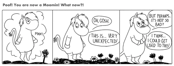 anonymous asks: poof! you are now a moomin! what now?! what follows is a 3 panel comic strip imitating the style of the original moomin comics. on the first panel pebble gets poof transformed into a moomin, she keeps her hair and hoofed prosthetics, but they're drawn in a cartoony style. on the second panel, she's looking down at her body, thinking 
