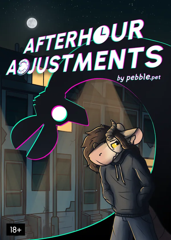 The cover page for the Afterhour Adjustments comic. At the top it says Afterhour Adjustments in big angled text, the O is stylized like a clock and the D is stylized like a hoof. Underneath, a large shadowy figure looms over pebble as it walks down a dark city street lit by streetlamps. Pebble looks worried, she's wearing a hoodie and jeans, her hands in her hoodie pocket.	She has a mouth, which she doesn't usually have. At the bottom, it says 18+